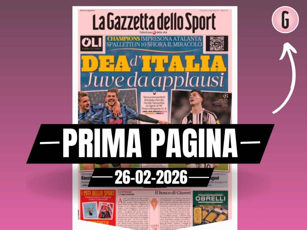 Prima pagina Gazzetta dello Sport: "Dea d'Italia. Juve da applausi"