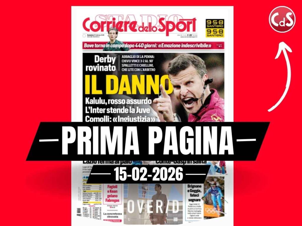 Prima pagina Corriere dello Sport: "Derby rovinato. Kalulu rosso assurdo"