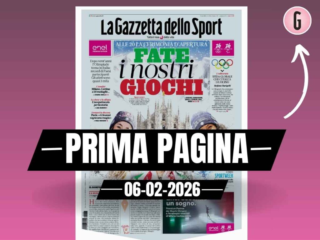 Prima pagina Gazzetta dello Sport: "Fate i vostri Giochi: via alle Olimpiadi Milano-Cortina"
