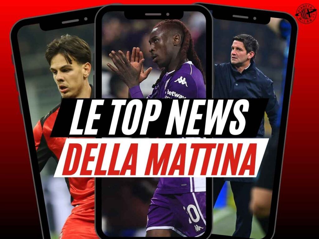 Milan, non solo Kean per l'attacco. Svolta per Jashari. Il futuro di Fullkrug e il fallimento dell'Inter