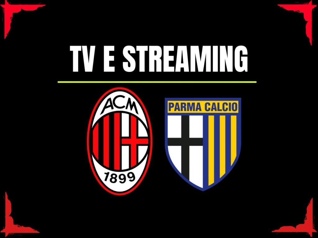 Milan-Parma: DAZN o Sky? Ecco dove vederla in diretta tv e streaming