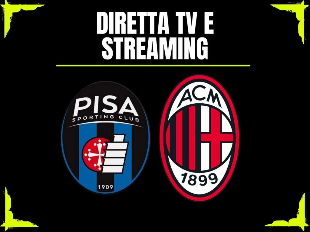 Pisa-Milan: DAZN o Sky? Ecco dove vederla in diretta tv e streaming