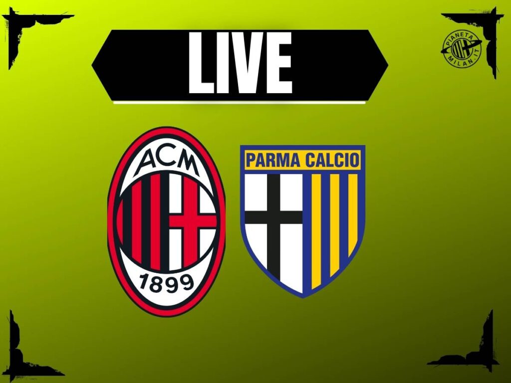 Milan-Parma di Serie A in diretta: formazioni e dove vederla | LIVE News