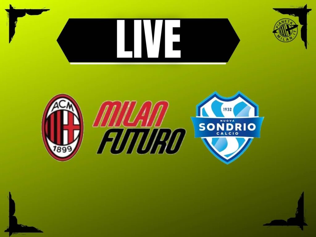 Milan Futuro-Nuova Sondrio di Serie D in diretta | Live Pm