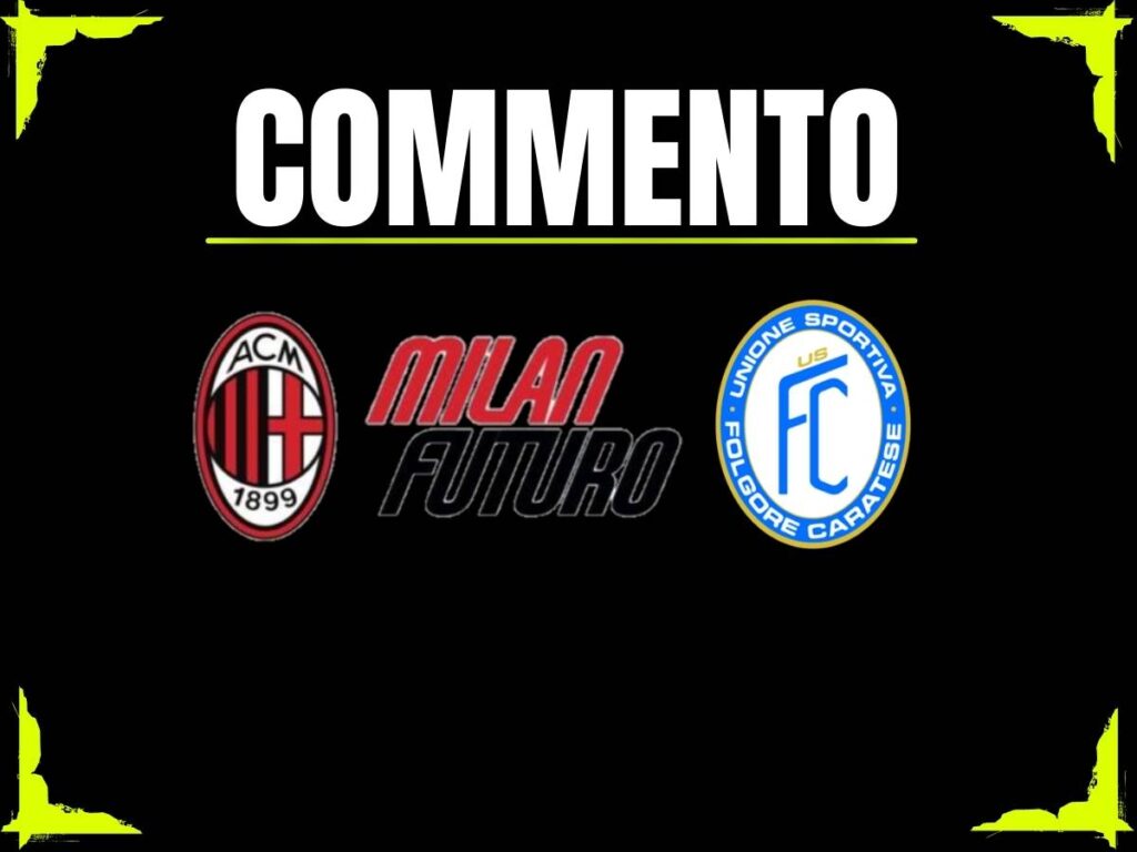 Milan Futuro-Folgore Caratese 1-1: dimostrazione di forza contro i primi