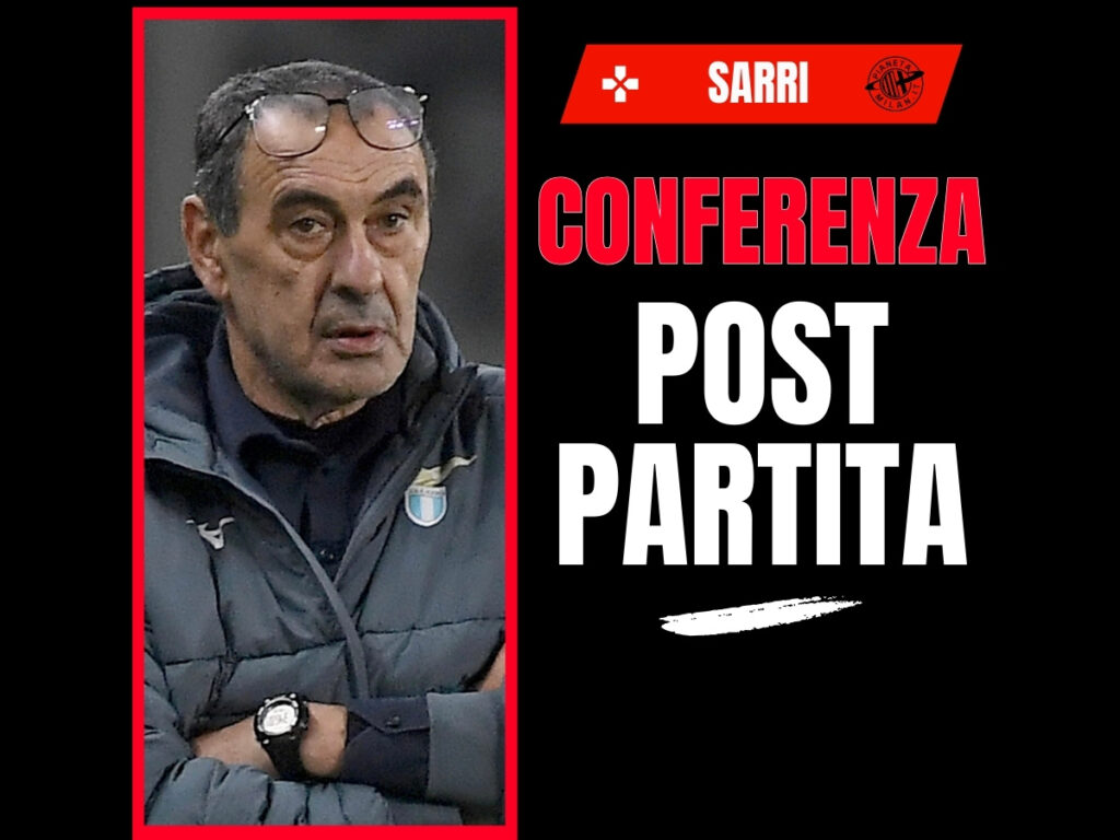 SS Lazio Sarri conferenza post-partita Lazio-Milan 15 marzo 2026